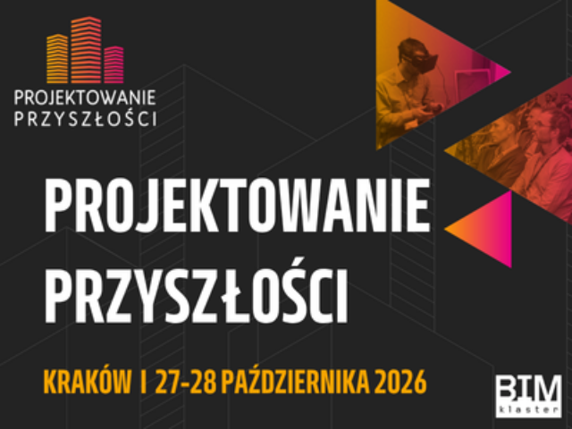Featured image for “Projektowanie Przyszłości 2026 – XI edycja konferencji poświęconej cyfryzacji i&nbsp;nowym technologiom w&nbsp;budownictwie”